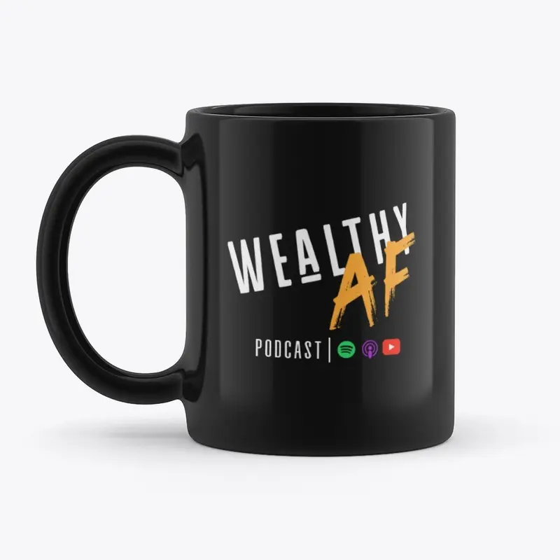 Wealthy AF Podcast - Mug